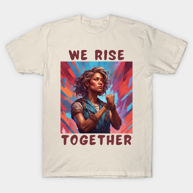 We rise together T-Shirt by IOANNISSKEVAS